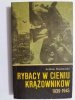 RYBACY W CIENIU KRĄŻOWNIKÓW 1939-1945 1978